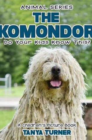 Cover of THE KOMONDOR Do Your Kids Know This?