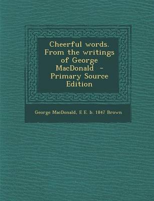 Book cover for Cheerful Words. from the Writings of George MacDonald - Primary Source Edition