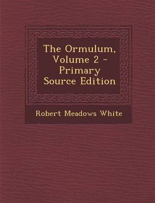 Book cover for The Ormulum, Volume 2 - Primary Source Edition