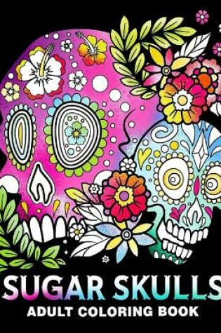 Cover of Sugar Skulls Adult Coloring Book