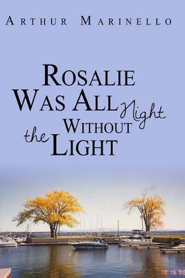 Book cover for Rosalie Was All Night Without the Light