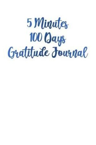 Cover of 5 Minutes 100 Days Gratitude Journal