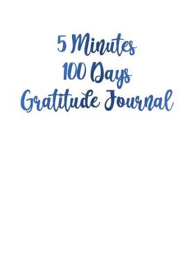 Cover of 5 Minutes 100 Days Gratitude Journal