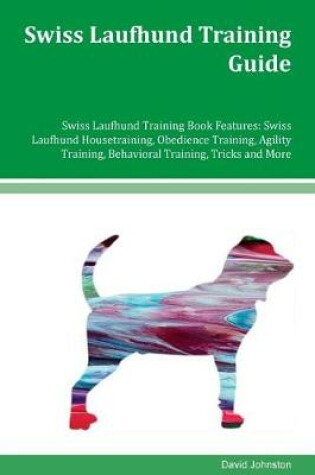 Cover of Swiss Laufhund Training Guide Swiss Laufhund Training Book Features