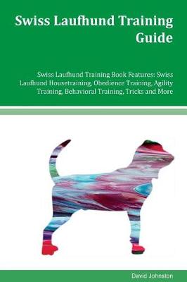 Book cover for Swiss Laufhund Training Guide Swiss Laufhund Training Book Features