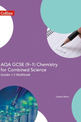 Cover of AQA GCSE 9-1 Chemistry for Combined Science Foundation Support Workbook