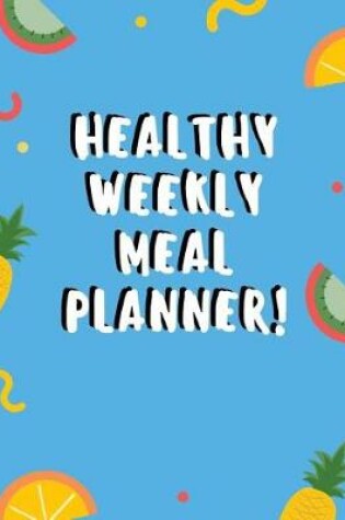 Cover of Healthy Weekly Meal Planner