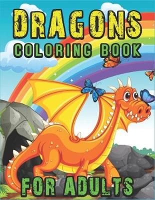 Book cover for Dragons A Coloring Book for Adults