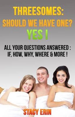 Cover of Threesomes: Should We Have One? Yes!: All Your Questions Answered