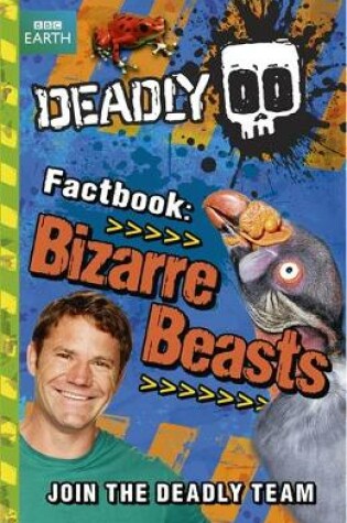 Cover of Deadly Factbook: Bizarre Beasts