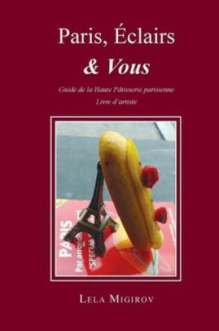 Cover of Paris, Eclairs & Vous - French Edition
