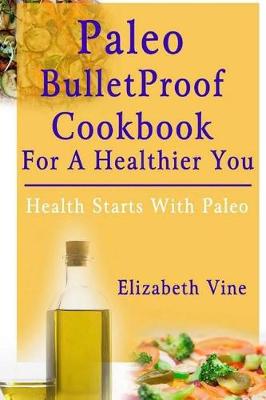 Book cover for Paleo Bulletproof Cookbook For A Healthier You