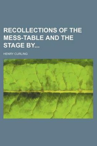 Cover of Recollections of the Mess-Table and the Stage by