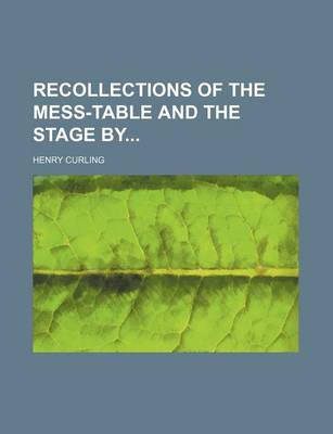 Book cover for Recollections of the Mess-Table and the Stage by