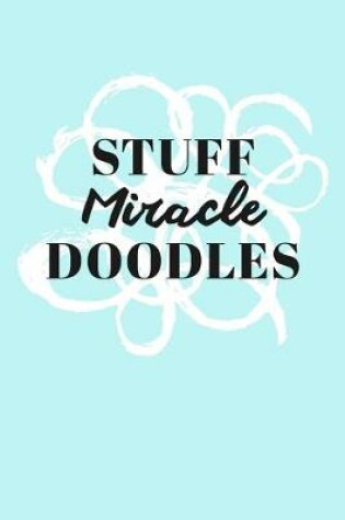 Cover of Stuff Miracle Doodles