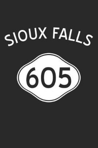 Cover of Sioux Falls Notebook - South Dakota Gift - Area Code Sioux Falls Journey Diary - South Dakota Travel Journal