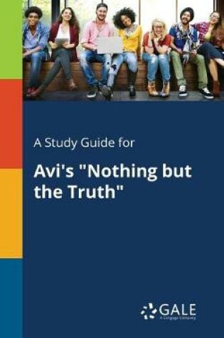 Cover of A Study Guide for Avi's Nothing but the Truth