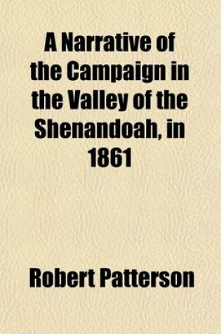 Cover of A Narrative of the Campaign in the Valley of the Shenandoah, in 1861