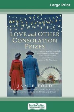 Cover of Love and Other Consolation Prizes (16pt Large Print Edition)