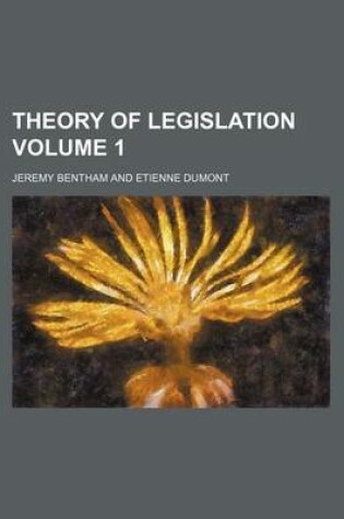 Cover of Theory of Legislation Volume 1