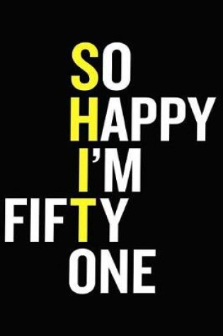 Cover of So Happy I'm Fifty One
