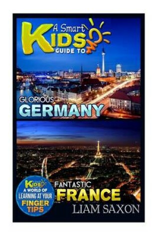 Cover of A Smart Kids Guide to Glorious Germany and Fantastic France