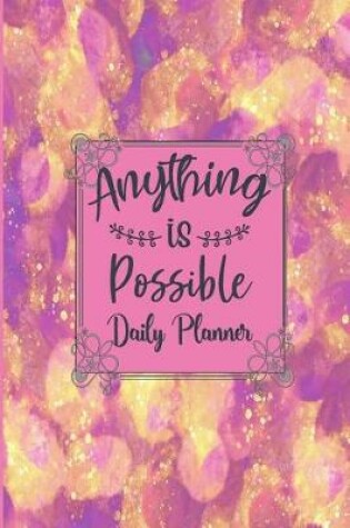 Cover of Anything Is Possible - Daily Planner