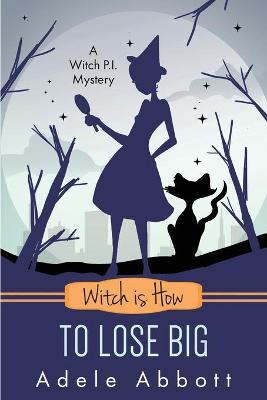 Book cover for Witch is How To Lose Big