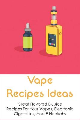 Cover of Vape Recipes Ideas
