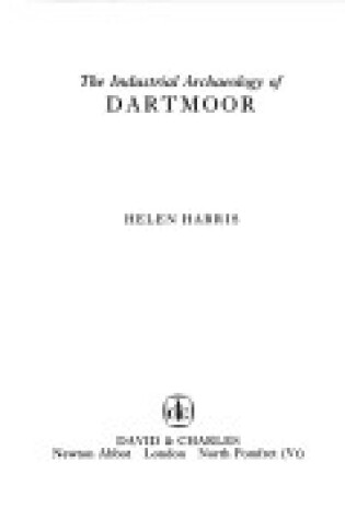 Cover of Industrial Archaeology of Dartmoor