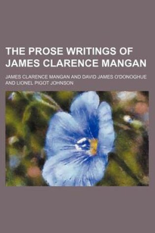 Cover of The Prose Writings of James Clarence Mangan