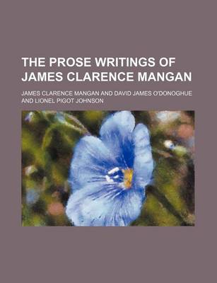 Book cover for The Prose Writings of James Clarence Mangan