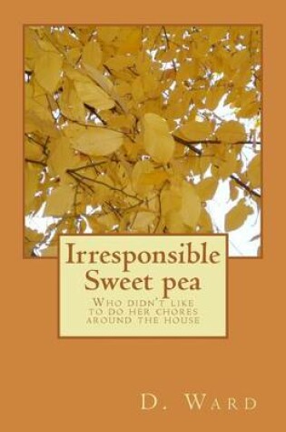Cover of Irresponsible Sweet pea