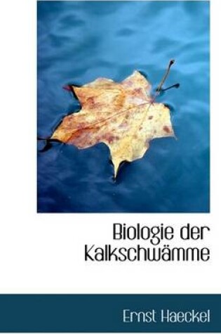 Cover of Biologie Der Kalkschwamme