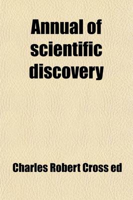 Book cover for Annual of Scientific Discovery (Volume 1861); Or, Year-Book of Facts in Science and Art