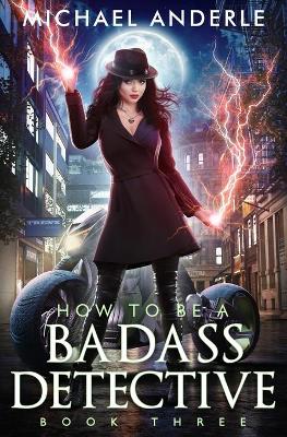 Book cover for How To Be A Badass Detective