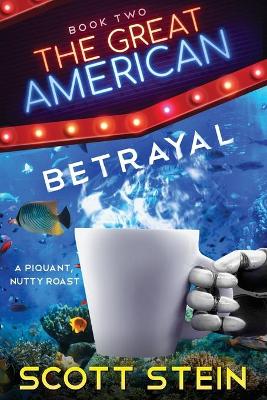 Book cover for The Great American Betrayal