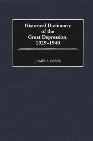Cover of Historical Dictionary of the Great Depression, 1929-1940