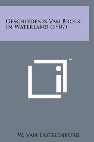 Cover of Geschiedenis Van Broek in Waterland (1907)