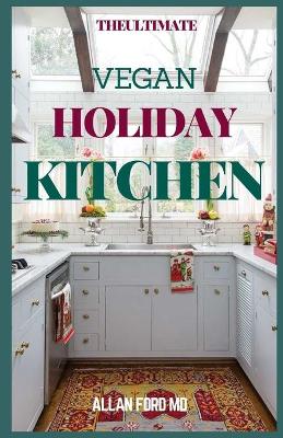 Book cover for The Ultimate Vegan Holiday Kitchen