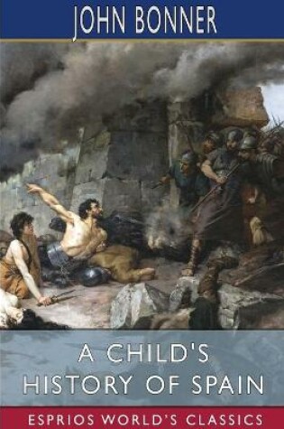 Cover of A Child's History of Spain (Esprios Classics)