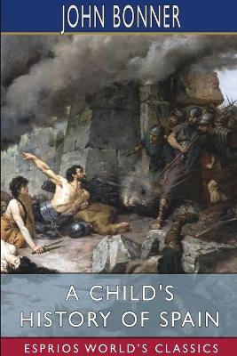 Book cover for A Child's History of Spain (Esprios Classics)