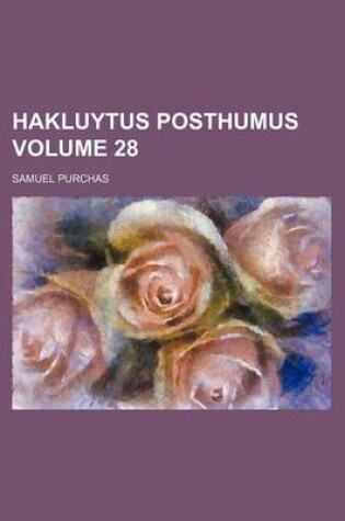 Cover of Hakluytus Posthumus Volume 28