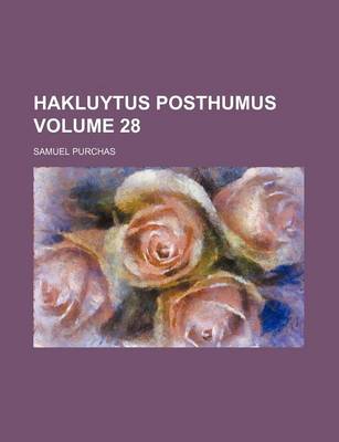 Book cover for Hakluytus Posthumus Volume 28