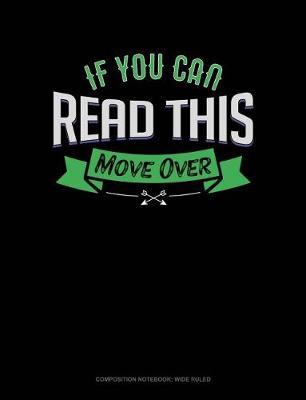 Cover of If You Can Read This Move Over