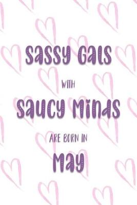 Book cover for Sassy Gals with Saucy Minds are Born In May