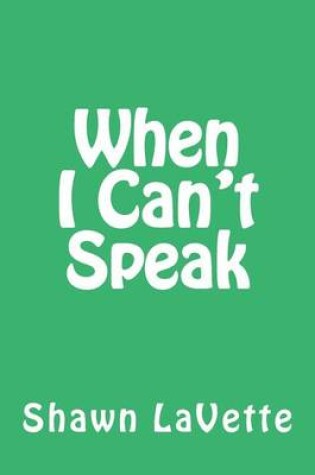 Cover of When I Can't Speak