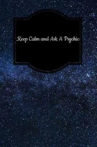Cover of Keep Calm and Ask a Psychic
