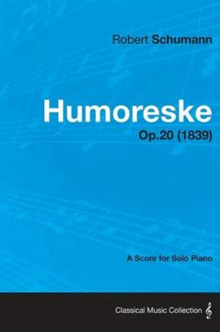 Cover of Humoreske - A Score for Solo Piano Op.20 (1839)