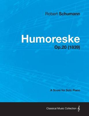Book cover for Humoreske - A Score for Solo Piano Op.20 (1839)